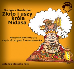 Mity Greckie Dla Dzieci (cz.2) - Złoto i Uszy Króla Midasa audiobook bajka