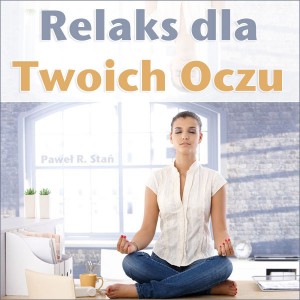 Relaks dla Twoich Oczu audiobook poradnik