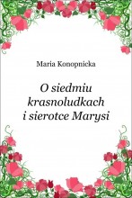 O siedmiu krasnoludkach i sierotce Marysi autor Maria Konopnicka e-book bajka