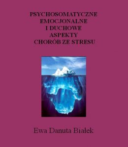 Psychosomatyczne, emocjonalne i duchowe aspekty chorób ze stresu e-book poradnik