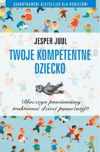 Twoje kompetentne dziecko. Dlaczego powinniśmy traktować dzieci poważniej? e-book poradnik